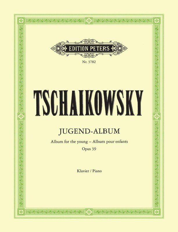 Tchaikovsky Album for the Young Op. 39 for Piano Solo, Edition Peters, 24 Short Works