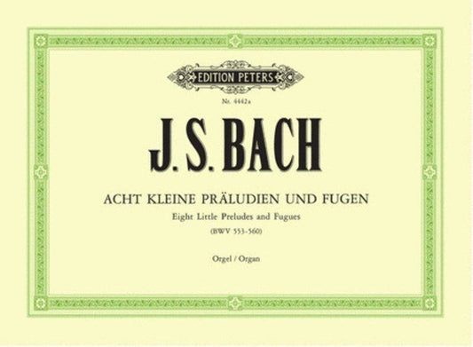 Bach - 8 Little Preludes and Fugues BWV 553-560 for Organ Solo