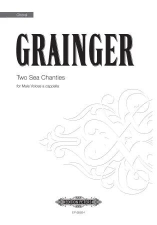 2 Sea Chanties Men's Choir Choral Score by Percy Grainger Peters EP66924