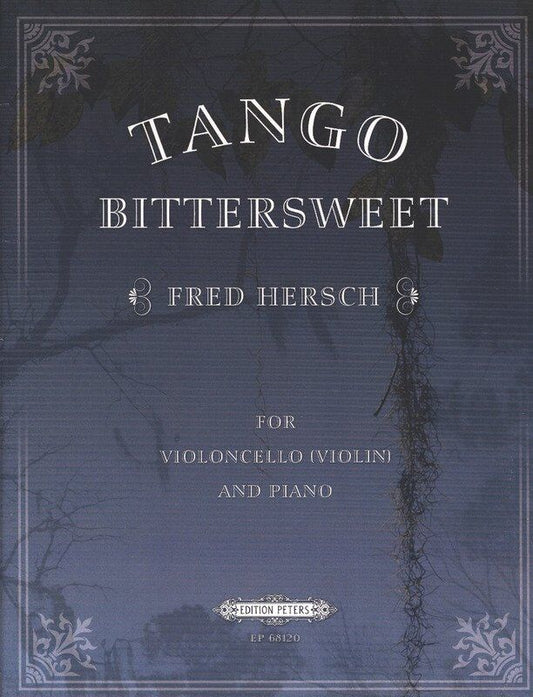 Hersch - Tango Bittersweet for Cello/Piano, Composer: Fred Hersch, Publisher: Edition Peters, 28 Pages