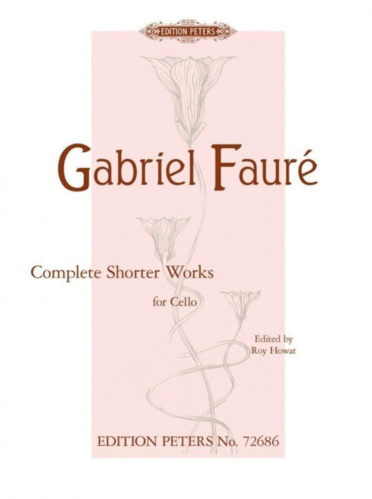 Fauré: Complete Shorter Works — Cello (Edition Peters)