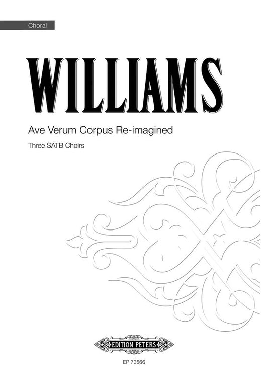 Ave Verum Corpus Re-Imagined SATB Triple Choir A Cappella
