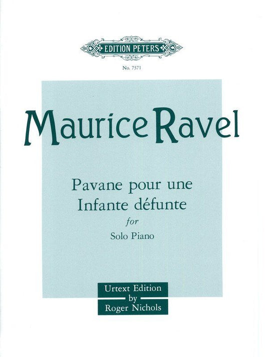 Ravel - Pavane Pour Une Infante Defunte for Solo Piano, Edited by Roger Nichols, Edition Peters