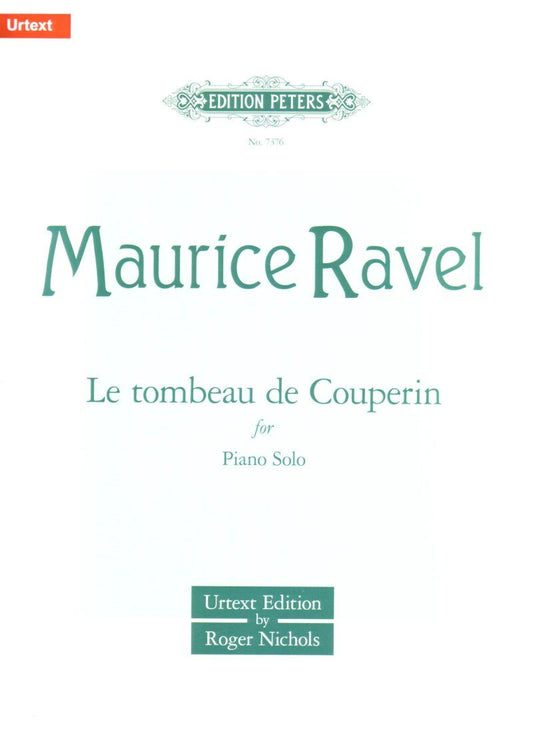Ravel - Le Tombeau de Couperin Urtext Edition for Piano Solo by Roger Nichols