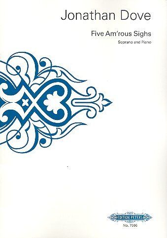 Dove - Five Am'rous Sighs for Soprano/Piano, Edition Peters, 20 Pages, Choral