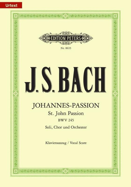 Bach: St John Passion BWV 245 — Vocal Score (Edition Peters)