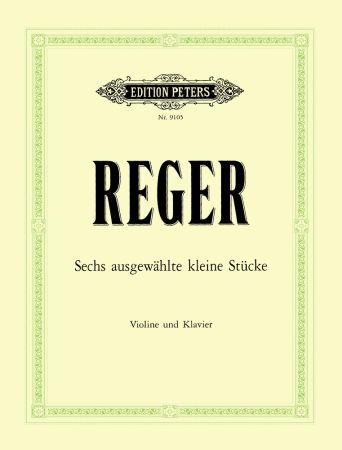 6 Selected Pieces for Violin and Piano by Max Reger - Peters EP9105