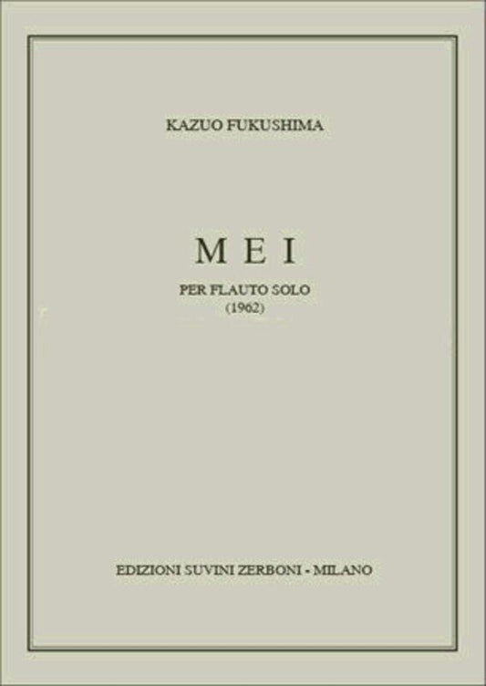 Mei for Flute Solo by Kazuo Fukushima, Edizioni Suvini Zerboni, 1962, AMEB AMUSA Level