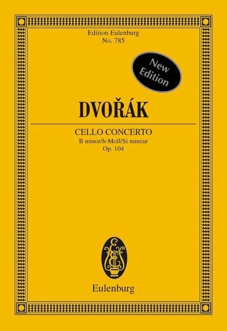 Cello Concerto B Minor Op 104 by Ernst Eulenburg & Co. GmbH, 128 Pages, Orchestra Category