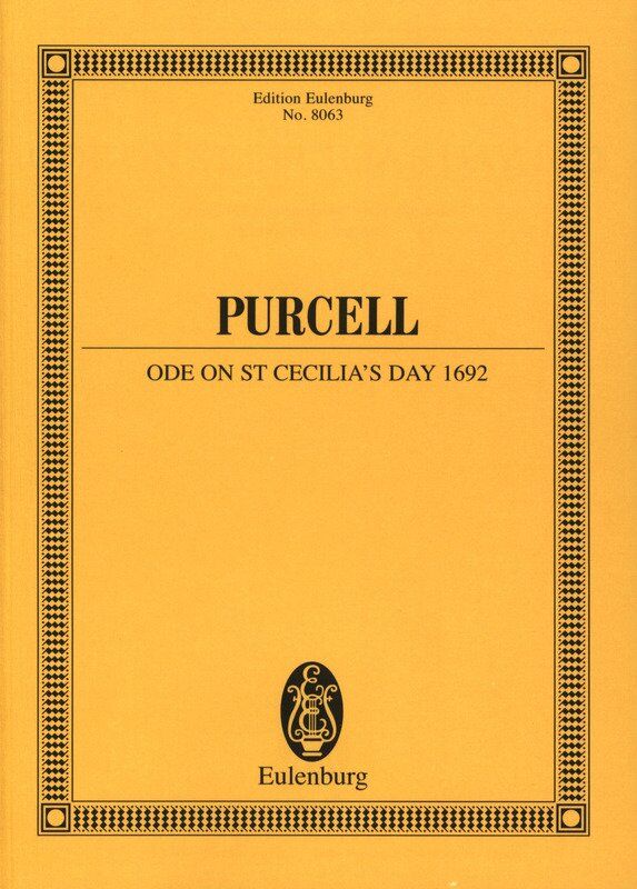 Ode on St Cecilia's Day 1692 by Henry Purcell, Edited by Christopher Hogwood, Ernst Eulenburg & Co., 140 Pages