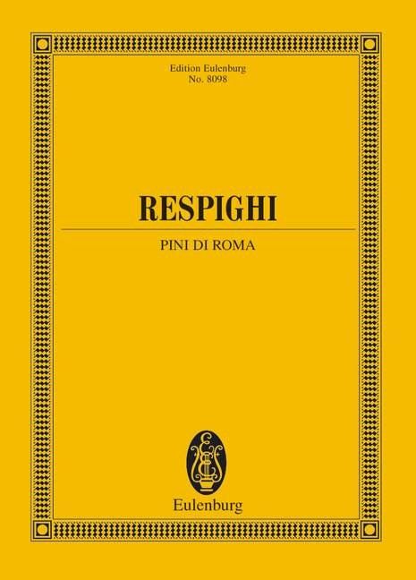 Respighi - Pines of Rome Study Score for Orchestra, Eulenburg, 88 Pages