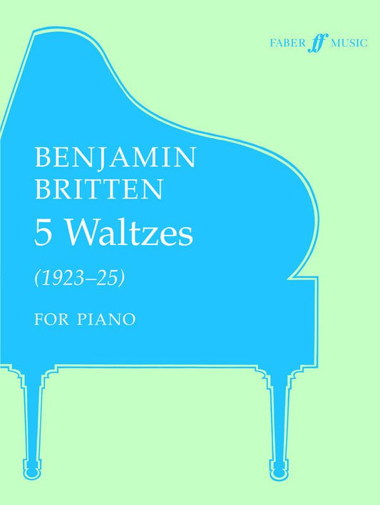 Benjamin Britten: Five Waltzes — Piano (Faber Music)