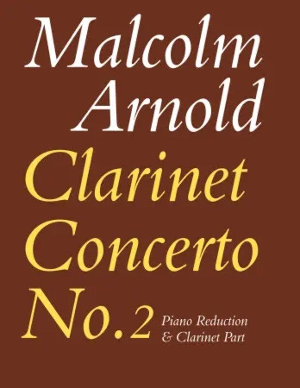 Malcolm Arnold - Clarinet Concerto No. 2 for Clarinet and Piano
