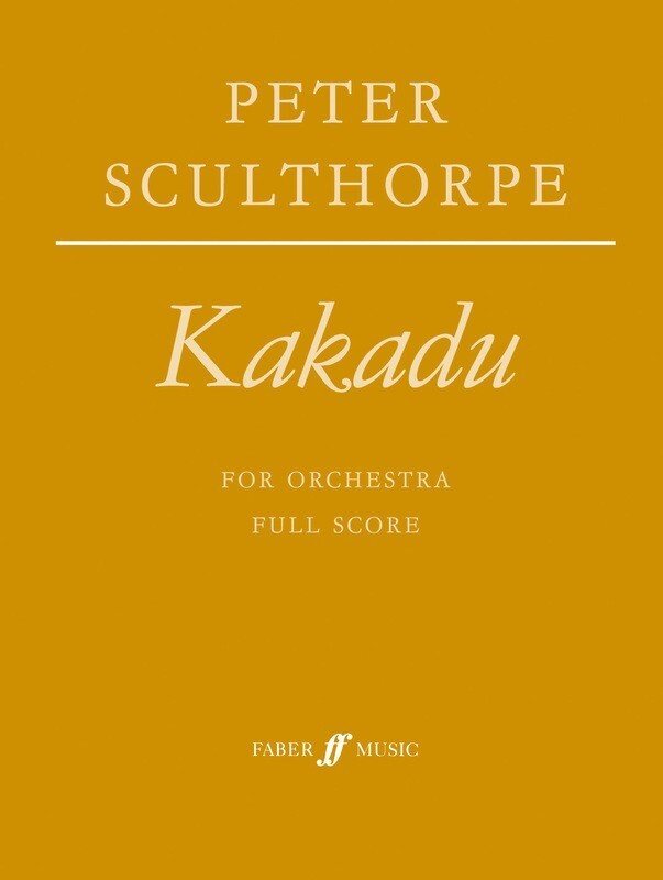 Peter Sculthorpe: Kakadu for Orchestra — Full Score (Faber Music)