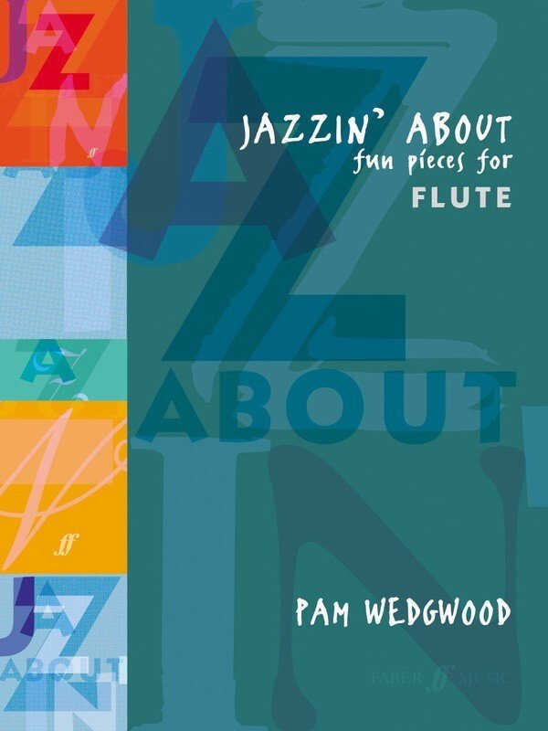 Jazzin' About — Flute & Piano, Pam Wedgwood (Faber Music)