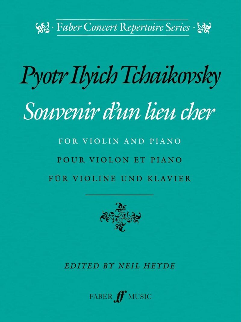 Tchaikovsky - Souvenir d'un Lieu Cher for Violin and Piano, 44 Pages, Published by Faber Music