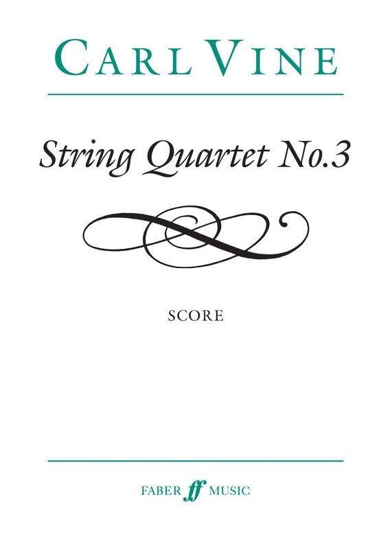 Carl Vine: String Quartet No. 3 — Score (Faber Music)