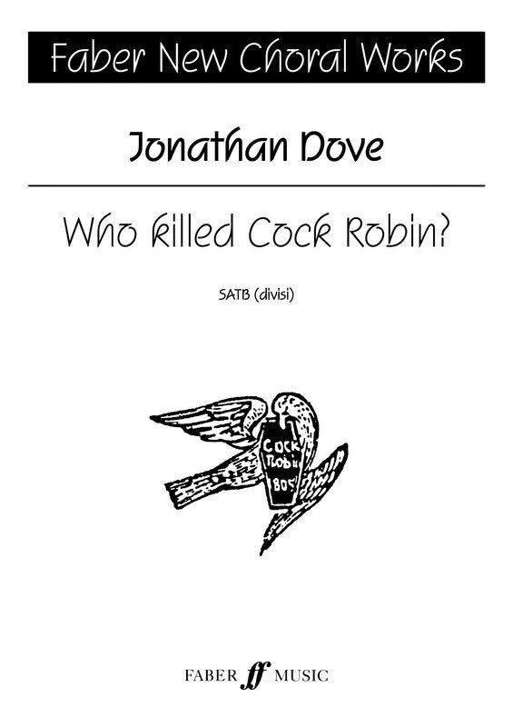 Jonathan Dove: Who Killed Cock Robin? — SATB Divisi a Cappella (Faber Music)
