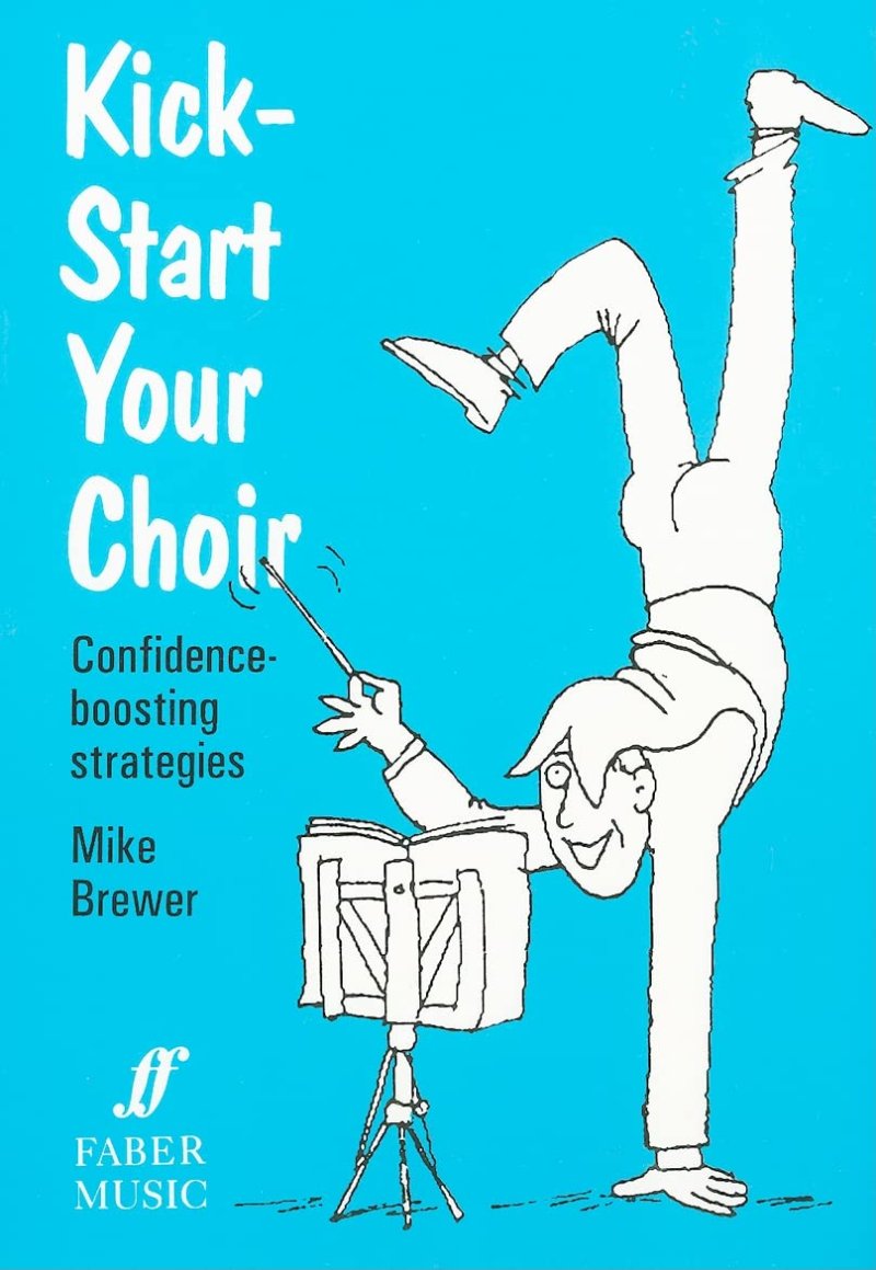 Brewer: Kick Start Your Choir (Faber Music)