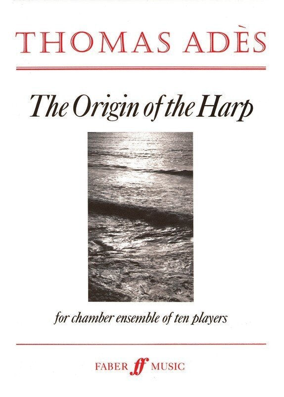 Thomas Adès: Origin of the Harp — Full Score (Faber Music)