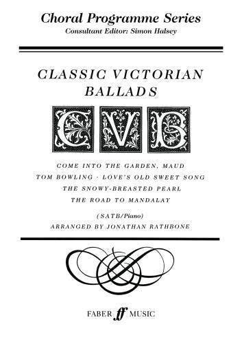 Classic Victorian Ballads — SATB Choral Score, arr. Jonathan Rathbone (Faber Music)