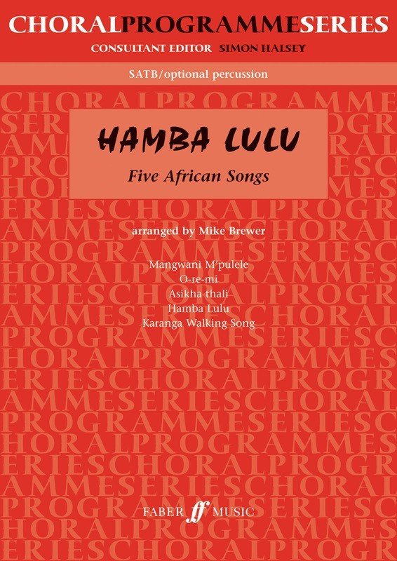 Hamba Lulu — SATB with Optional Percussion, arr. Mike Brewer (Faber Music)