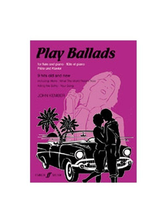 Play Ballads — Flute & Piano, arr. Kember (Faber Music)