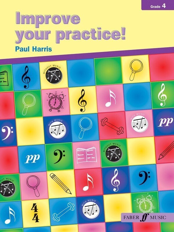 Paul Harris: Improve Your Practice! All Instruments — Grade 4 (Faber Music)