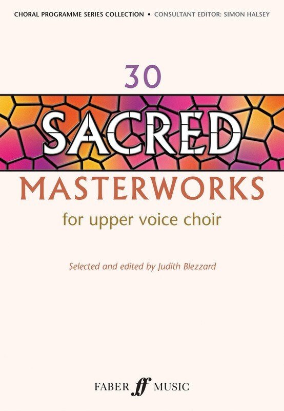 30 Sacred Masterworks for Upper Voices — Choral (Faber Music)