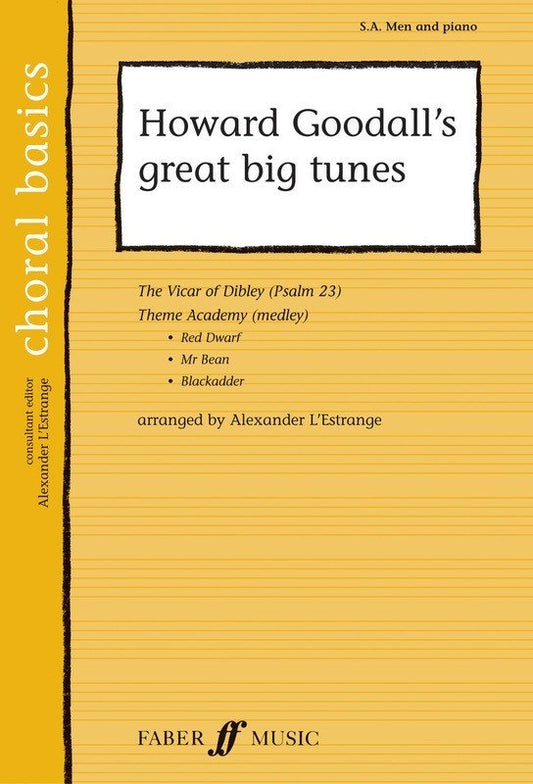 Goodall: Howard Goodall's Great Big Tunes — SA/Men, arr. L'Estrange (Faber Edition: Choral Basics / Faber Music)