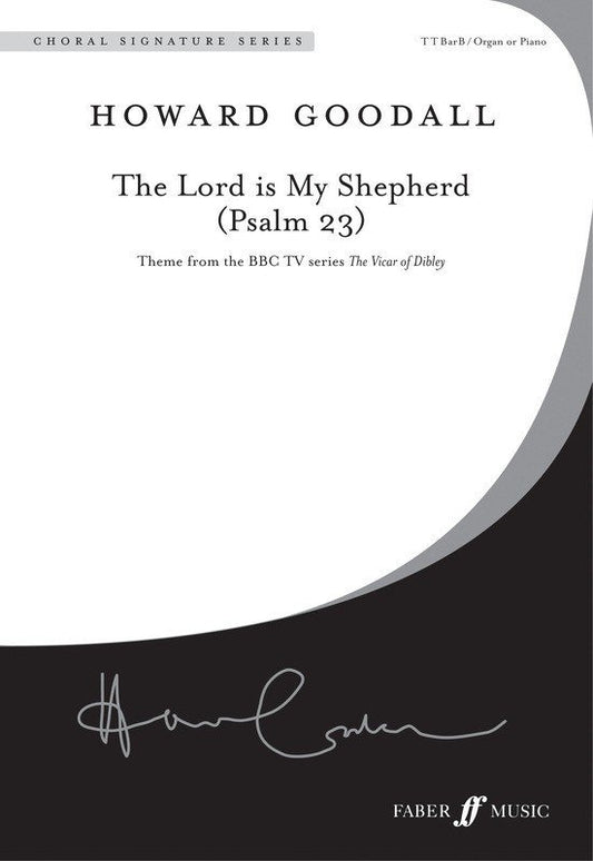 Howard Goodall: The Lord Is My Shepherd — TTBARB Choral Score (Faber Music)