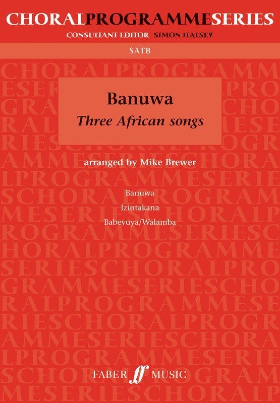 Banuwa: Three African Songs — SATB Choral Score, arr. Mike Brewer (Faber Music)