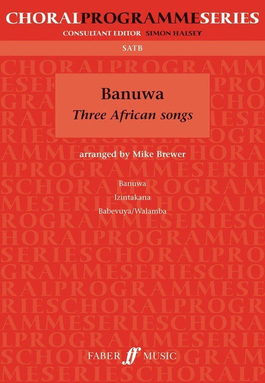 Banuwa: Three African Songs — SATB Choral Score, arr. Mike Brewer (Faber Music)