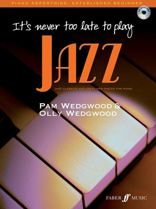 It's Never Too Late to Play Jazz — Piano with CD, Pam Wedgwood (Faber Music)