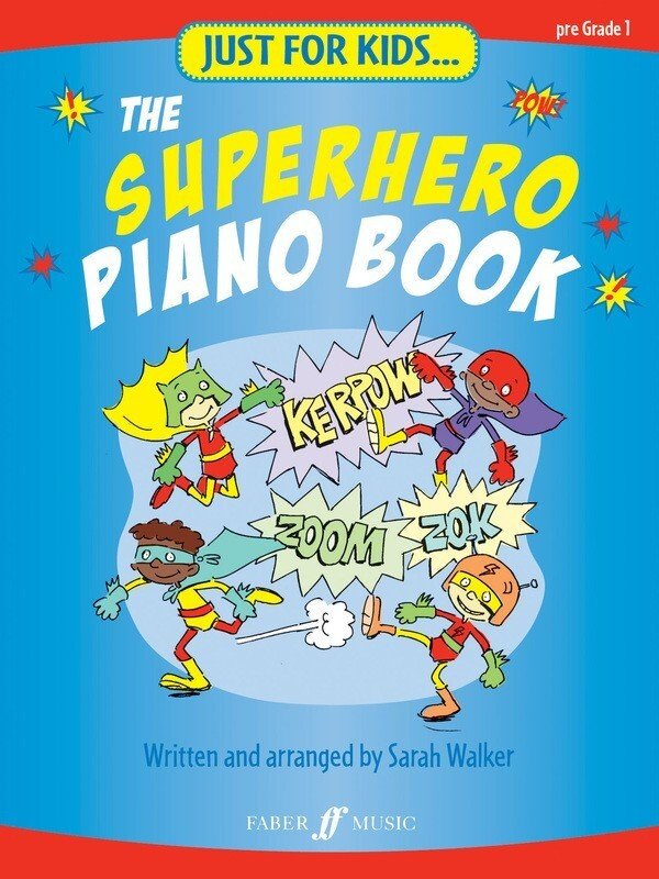 Just for Kids: Superhero Piano Book — arr. Sarah Walker (Faber Music)