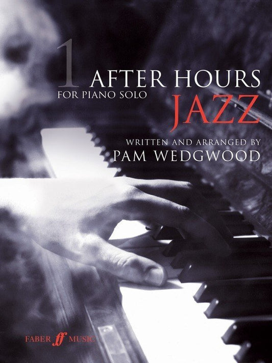 After Hours Jazz, Vol. 1 — Piano, Pam Wedgwood (Faber Music)