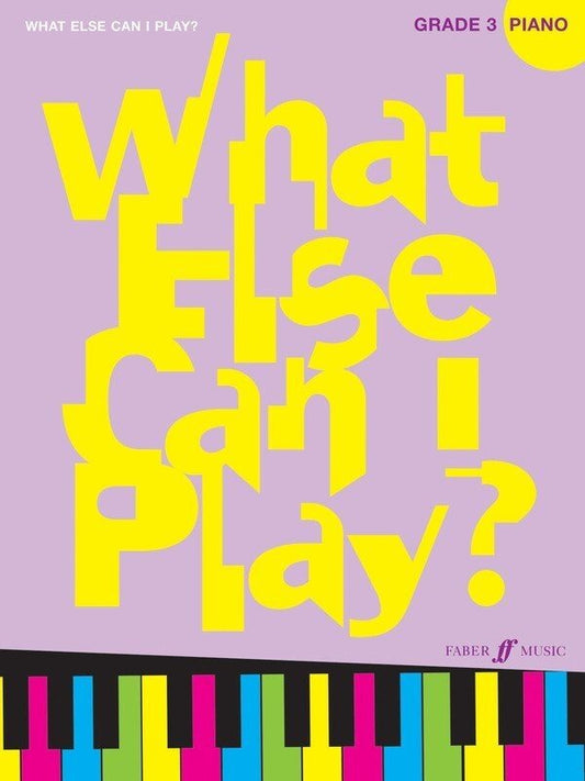 What Else Can I Play? Piano Grade 3 (Faber Music)