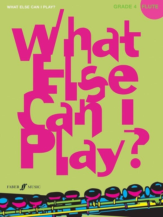 What Else Can I Play? Flute Grade 4 (Faber Music)