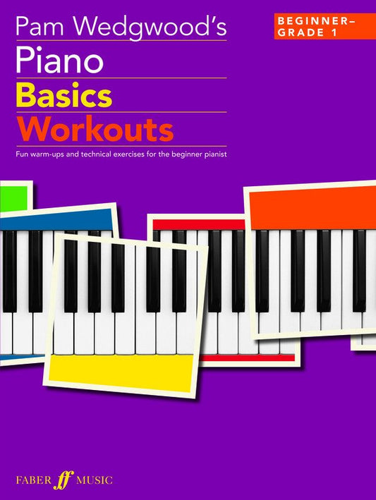 Pam Wedgwood's Piano Basics Workouts (Faber Music)