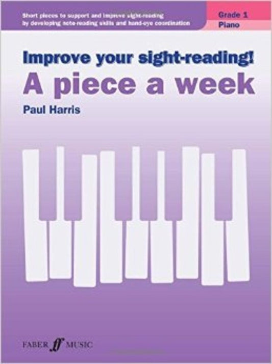 Improve Your Sight-Reading! A Piece A Week Grade 1 Piano by Paul Harris, 32 Pages