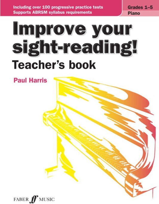 Improve Your Sight-Reading! — Piano Teacher's Edition, Grades 1–5 (Faber Music)