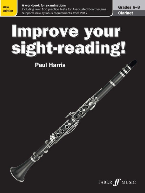 Improve Your Sight-Reading! — Clarinet Grades 6–8, Paul Harris (Faber Music)