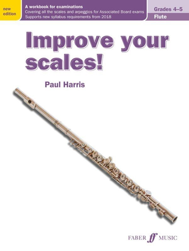 Improve Your Scales! Flute Grades 4-5 by Paul Harris, 48 Pages, Faber Music