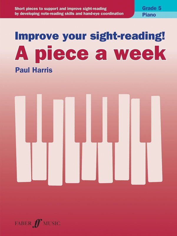 Improve Your Sight-Reading! A Piece A Week Piano Grade 5 by Paul Harris