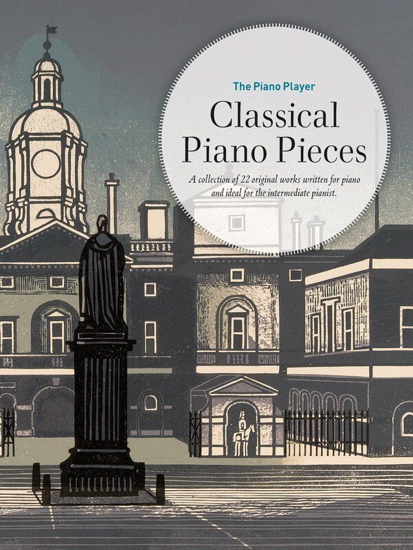 The Piano Player: Classical Piano Pieces - Intermediate Piano Collection
