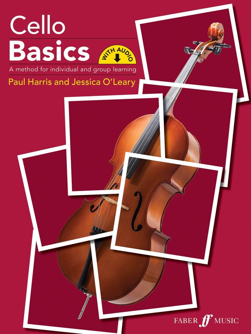Cello Basics by Jessica O'Leary and Paul Harris, 64 Pages, Includes Online Audio and Downloadable Accompaniments