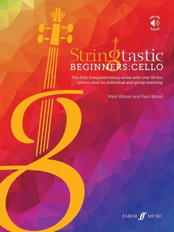 Stringtastic Beginners - Cello Book by Mark Wilson & Paul Wood, Faber Music, 40 Pages, Fun Learning Series, Includes Backing Tracks