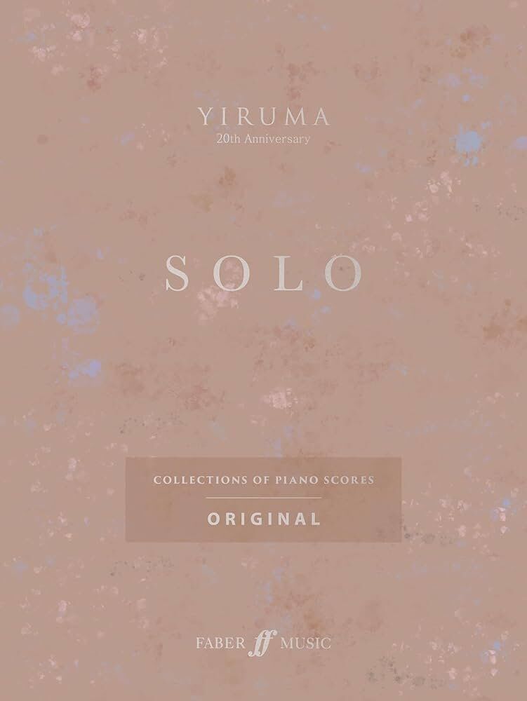 Yiruma Solo Original Collection of Piano Scores - 84 Pages, Piano Solo, Published by Faber Music