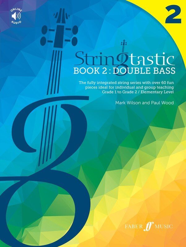 Stringtastic Book 2: Double Bass by Mark Wilson & Paul Wood - 44 Pages, Faber Music