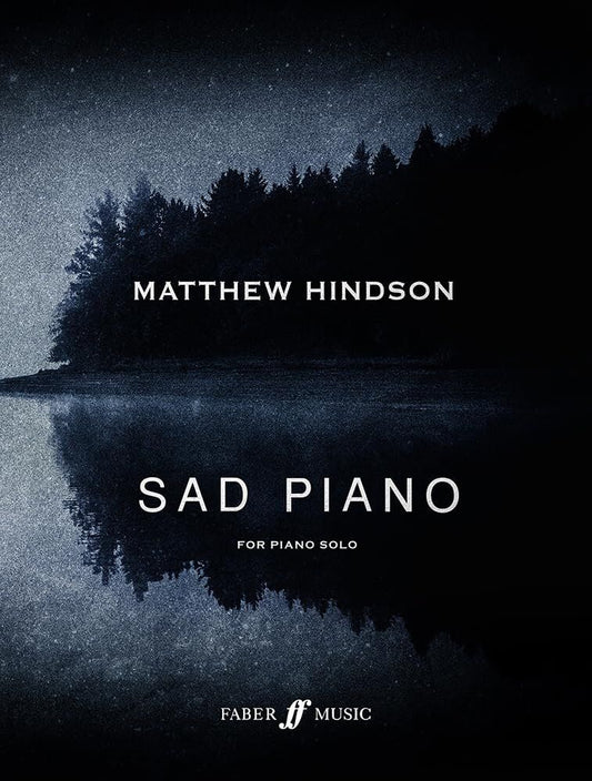 Hindson - Sad Piano Sheet Music for Solo Piano, 13 Pieces, Intermediate to Advanced Level, 80 Pages